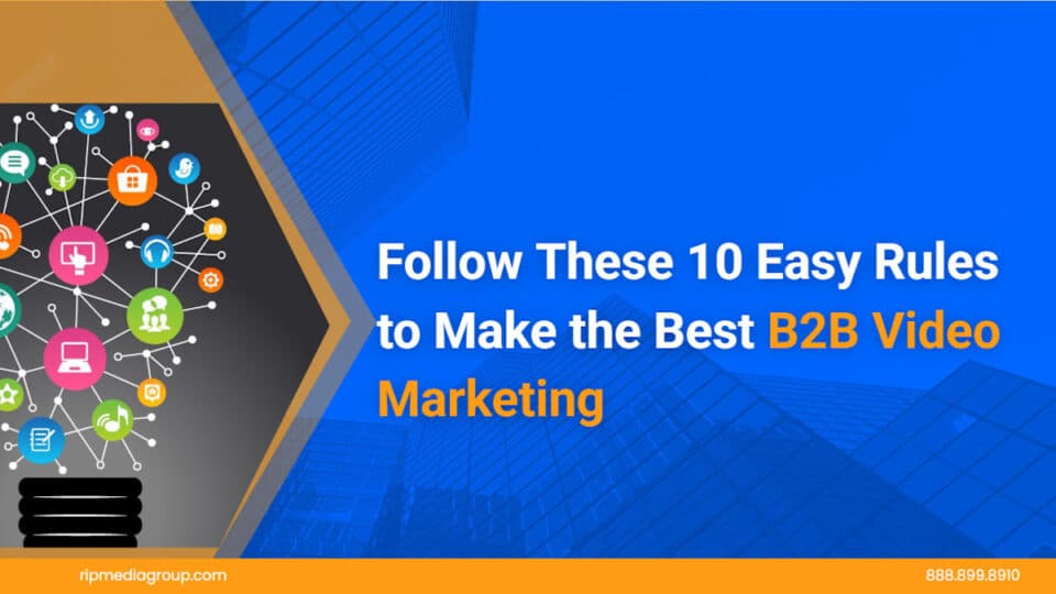10-Rules-to-Create-the-Best-B2B-Video-Marketing